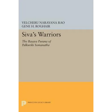Siva's Warriors: The Basava Purana of Palkuriki Somanatha