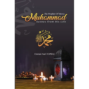 The Prophet of Mercy - Muhammad: Scenes from his Life