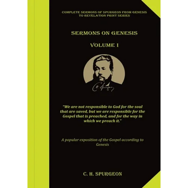 Sermons on Genesis Volume 1: (Spurgeon Sermons, All of Grace, Prayer & Spiritual Warfare, Spurgeon Books, Lecture to my Students)