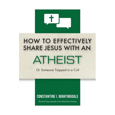 How to Effectively Share Jesus with an Atheist: Or Someone Trapped In a Cult