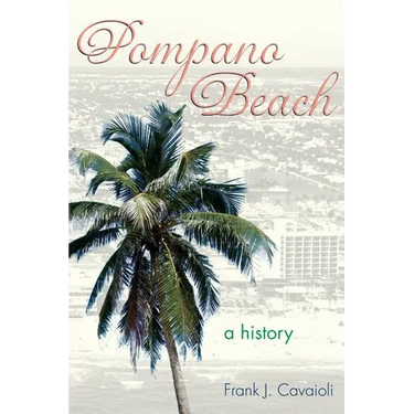 Pompano Beach: A History