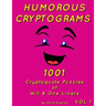 Humorous Cryptograms: 1001 Cryptoquote Puzzles of Wit & One Liners, Volume 1