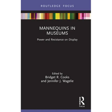 Mannequins in Museums: Power and Resistance on Display