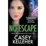 No Escape: A totally unputdownable gritty crime thriller