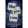 Like You Care