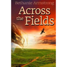 Across the Fields