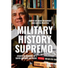 Military History Supremo: Essays in Honour of David Horner AM FASSA