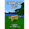 Friend That Cat!: An Unofficial Minecraft Story For Early Readers