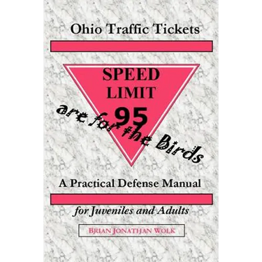 Ohio Traffic Tickets Are for the Birds: A Practical Defense Manual for Juveniles and Adults