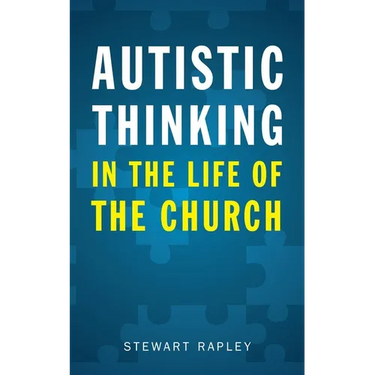 Autistic Thinking in the Life of the Church