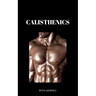 Calisthenics: Learn how to get ripped fast in a healthy way