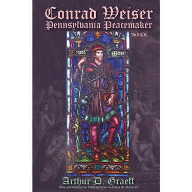Conrad Weiser: Pennsylvania Peacemaker