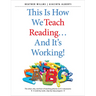 This Is How We Teach Reading...and It's Working!: The What, Why, and How of Teaching Phonics in K-3 Classrooms