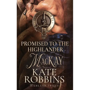 Promised to the Highlander: The Highland Chiefs: #2