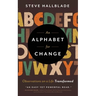 An Alphabet for Change: Observations on a Life Transformed