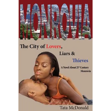 Monrovia: The City of Lovers, Liars, and Thieves