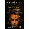 A Dangerous Daughter: A prequel to The Last Pharaoh series