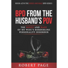 BPD from the Husband's POV: The Roses and Rage of My Wife's Borderline Personality Disorder