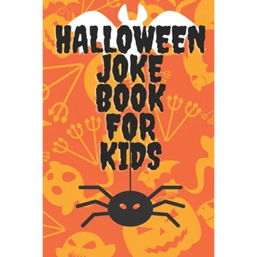 Halloween Joke Book For Kids: Book With Jokes - Have Fun With Familly And Friends - Trick Of Treat