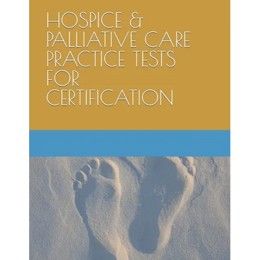 Hospice & Palliative Care Practice Tests for Certification