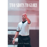 Two Shots to Glory: Whistles, Calls, and Confessions