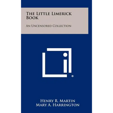 The Little Limerick Book: An Uncensored Collection