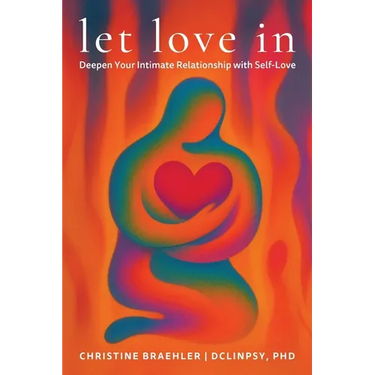 Let love in: Deepen Your Intimate Relationship with Self-Love