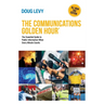 The Communications Golden Hour: The Essential Guide to Public Information When Every Minute Counts