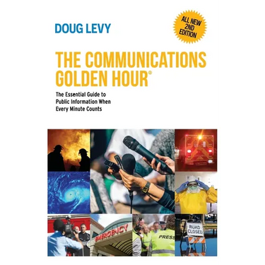 The Communications Golden Hour: The Essential Guide to Public Information When Every Minute Counts