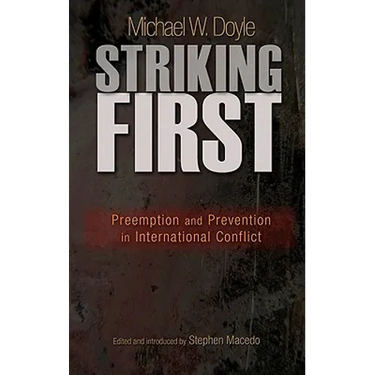 Striking First: Preemption and Prevention in International Conflict: Preemption and Prevention in International Conflict