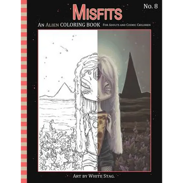 Misfits An Alien Coloring book for Adults and Cosmic Children: A Cosmic fantasy featuring aliens, crystals, abductions, space and other worlds.