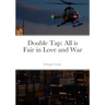 Double Tap: All is Fair in Love and War