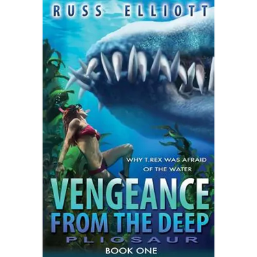 Vengeance from the Deep - Book One: Pliosaur