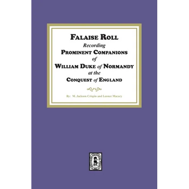 Falaise Roll - Recording Prominent Companions of William Duke of Normandy at the Conquest of England