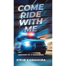 Come Ride With Me: Memoirs of a Paramedic