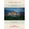 Be Alert! The Gospels Come to Life: Lectio Divina with the Sunday Gospel Readings