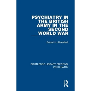 Psychiatry in the British Army in the Second World War