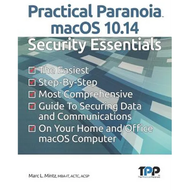 Practical Paranoia macOS 10.14 Security Essentials