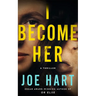 I Become Her: A Thriller
