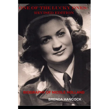 One of the Lucky Ones--Revised Edition: Biography of Nicole Holland