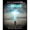Recovery In Christ Recovering from Compulsions, Obsessions and Addictions.