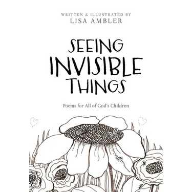 Seeing Invisible Things: Poems for All of God's Children