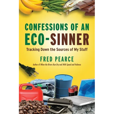 Confessions of an Eco-Sinner: Tracking Down the Sources of My Stuff