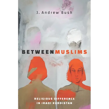 Between Muslims: Religious Difference in Iraqi Kurdistan