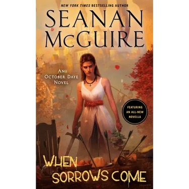 When Sorrows Come: An October Daye Novel