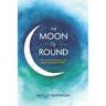 The Moon Is Round: A True Story of Extraordinary Loss, Grief, and the Fight for Faith