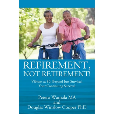 Refirement, Not Retirement! Vibrant at 80, Beyond Just Survival, Your Continuing Survival