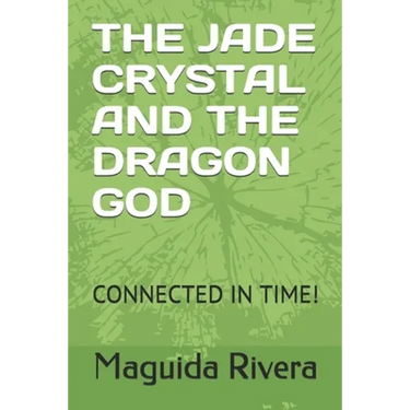 The Jade Crystal and the Dragon God: Connected in Time!
