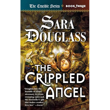 The Crippled Angel: Book Three of 'The Crucible'