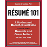 Resume 101: A Student and Recent-Grad Guide to Crafting Resumes and Cover Letters That Land Jobs